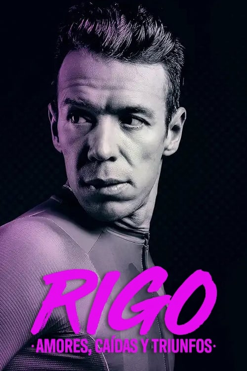 Poster for Rigo: Amores, caídas y triunfos