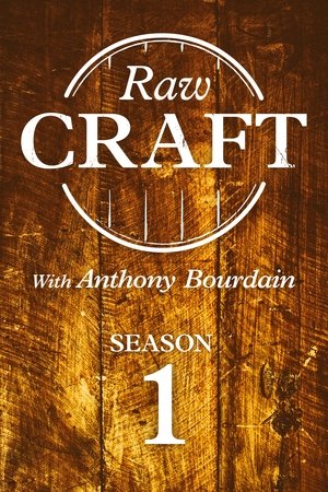 Poster for Raw Craft with Anthony Bourdain: Season 1