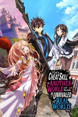 Poster for I Got a Cheat Skill in Another World and Became Unrivaled in the Real World, Too: Season 1