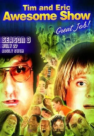 Poster for Tim and Eric Awesome Show, Great Job!: Season 3