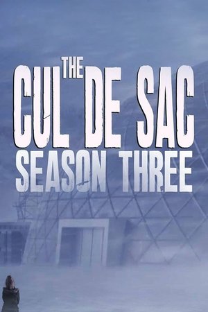 Poster for The Cul de Sac: Season 3