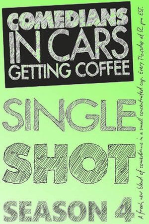 Poster for Comedians in Cars Getting Coffee: Single Shot: Season 4