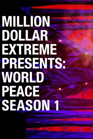 Poster for Million Dollar Extreme Presents: World Peace: Season 1