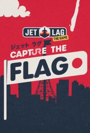 Poster for Jet Lag: The Game: Capture the Flag
