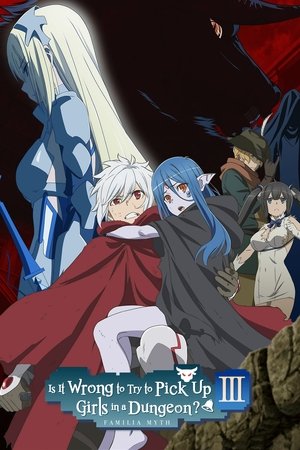 Poster for Is It Wrong to Try to Pick Up Girls in a Dungeon?: Is It Wrong to Try to Pick Up Girls in a Dungeon? III