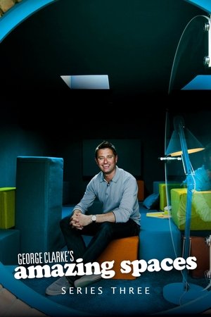 Poster for George Clarke's Amazing Spaces: Series 3