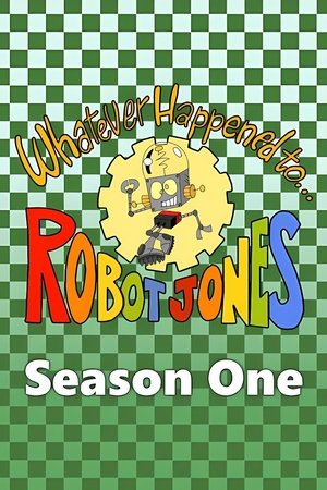 Poster for Whatever Happened to... Robot Jones?: Season 1