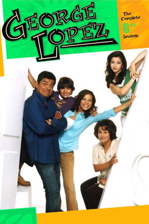 Poster for George Lopez: Season 6