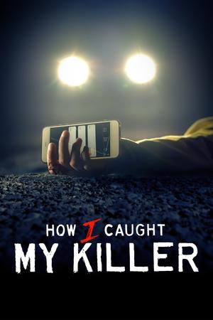 Poster for How I Caught My Killer: Season 1