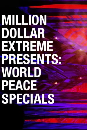 Poster for Million Dollar Extreme Presents: World Peace: Specials