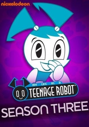 Poster for My Life as a Teenage Robot: Season 3