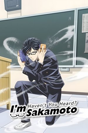 Poster for Haven't You Heard? I'm Sakamoto: Season 1