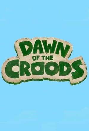 Poster for Dawn of the Croods: Season 1