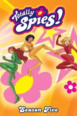 Poster for Totally Spies!: Season 5