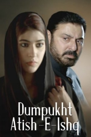 Poster for Dumpukht - Aatish e Ishq: Season 1