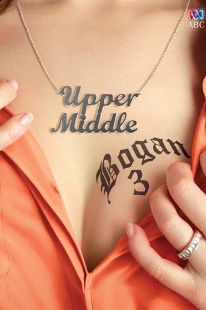 Poster for Upper Middle Bogan: Series 3