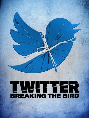Poster for Twitter: Breaking the Bird: Miniseries