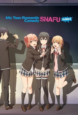 Poster for My Teen Romantic Comedy SNAFU: Climax
