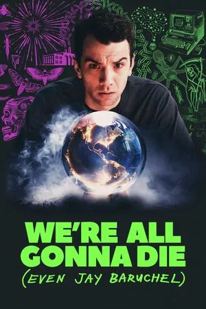 Poster for We're All Gonna Die (Even Jay Baruchel): Season 2