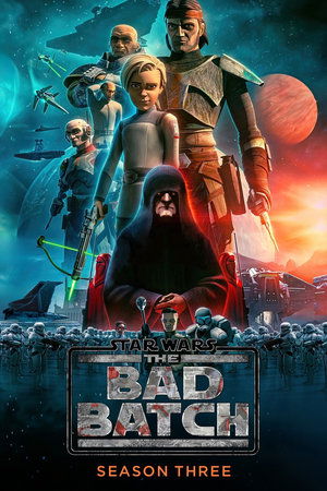 Poster for Star Wars: The Bad Batch: Season 3
