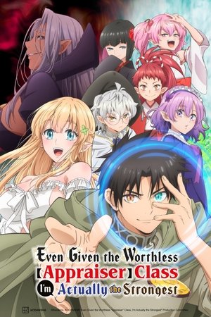 Poster for Even Given the Worthless "Appraiser" Class, I'm Actually the Strongest: Season 1