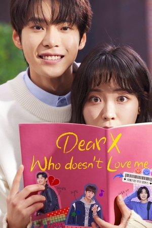 Poster for Dear X Who Doesn't Love Me: Season 1