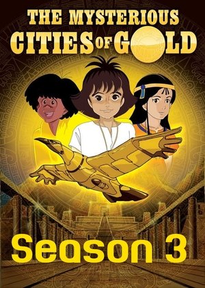 Poster for The Mysterious Cities of Gold: Season 3