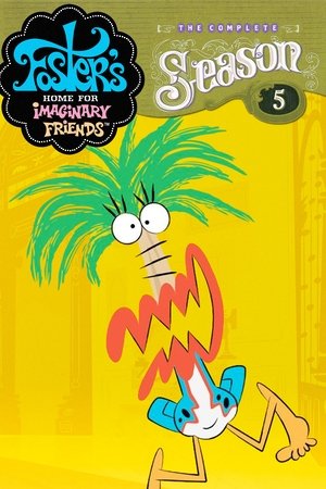 Poster for Foster's Home for Imaginary Friends: Season 5
