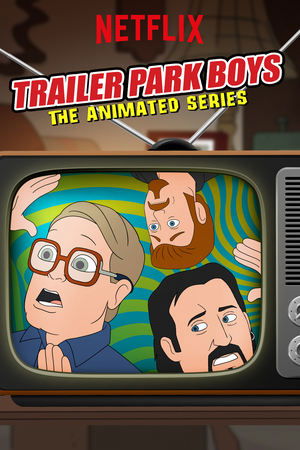Poster for Trailer Park Boys: The Animated Series: Season 1