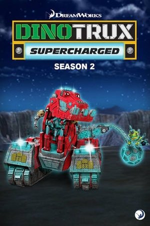 Poster for Dinotrux: Supercharged: Season 2
