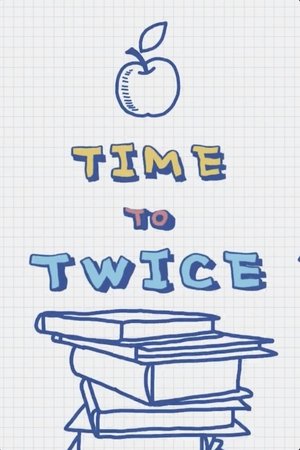 Poster for TIME TO TWICE: TDOONG High School 1