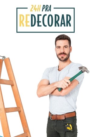 Poster for 24 Horas pra Redecorar: Season 1