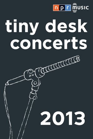 Poster for NPR Tiny Desk Concerts: Season 2013