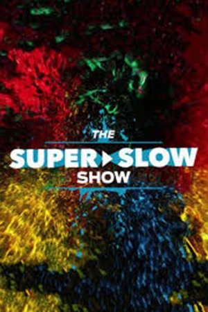 Poster for The Super Slow Show: Season 1