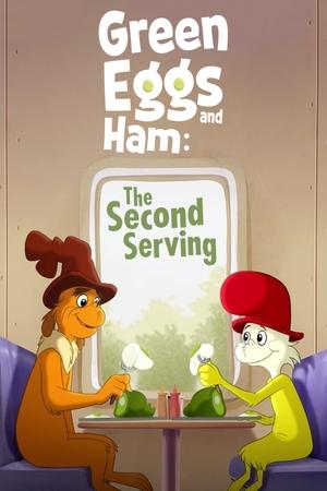 Poster for Green Eggs and Ham: The Second Serving