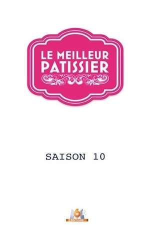 Poster for Le Meilleur Pâtissier: Season 10