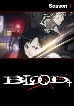 Poster for Blood+: Season 1