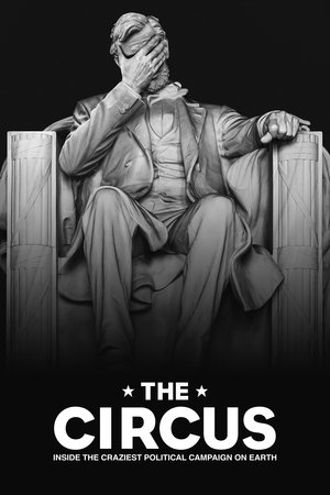 Poster for The Circus: Inside the Craziest Political Campaign on Earth