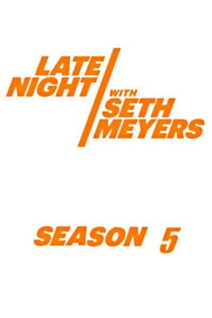 Poster for Late Night with Seth Meyers: Season 5