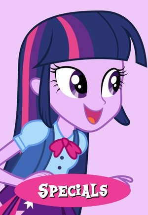 Poster for My Little Pony: Equestria Girls - Better Together: Specials