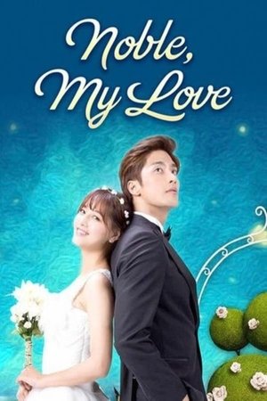 Poster for Noble, My Love: Season 1
