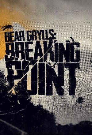 Poster for Bear Grylls: Breaking Point: Season 1