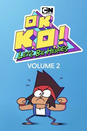 Poster for OK K.O.! Let's Be Heroes: Season 2