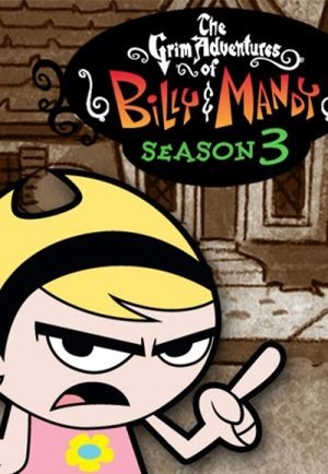 Poster for The Grim Adventures of Billy and Mandy: Season 3