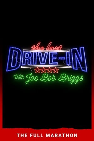 Poster for The Last Drive-in: Just Joe Bob: The Last Drive-in 2018 Marathon