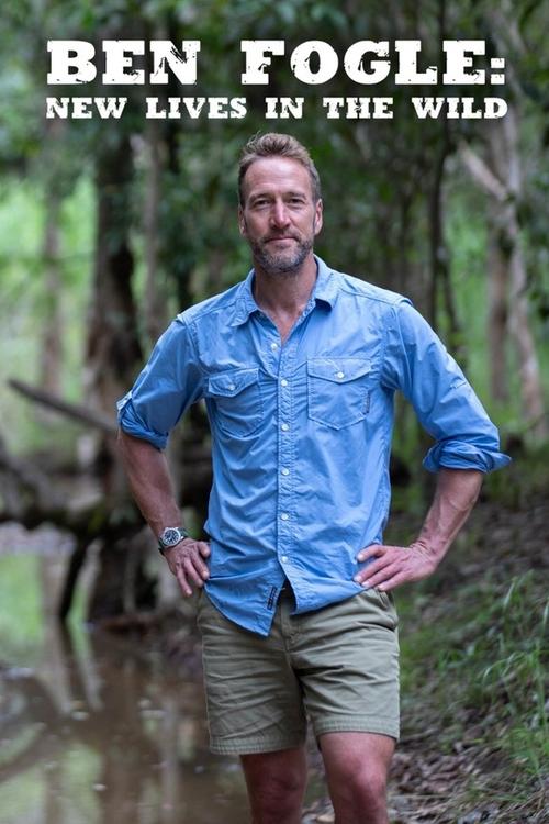 Poster for Ben Fogle: New Lives In The Wild
