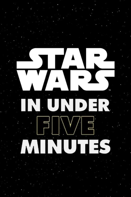 Poster for Star Wars In Under Five Minutes