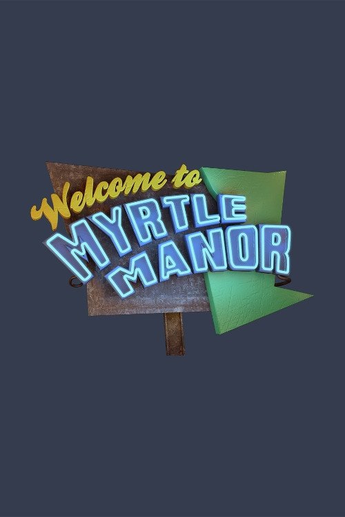 Poster for Welcome to Myrtle Manor