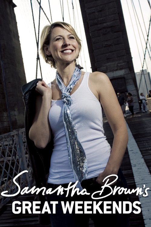 Poster for Samantha Brown's Great Weekends