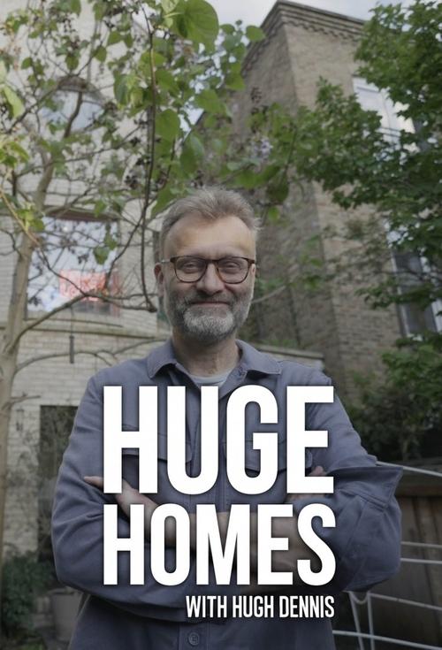 Poster for Huge Homes with Hugh Dennis